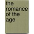 The Romance Of The Age
