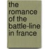 The Romance Of The Battle-Line In France