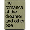 The Romance Of The Dreamer And Other Poe door Joseph Edwards Carpenter
