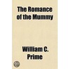 The Romance Of The Mummy by William C. Prime