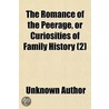 The Romance Of The Peerage, Or Curiositi by Unknown Author