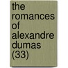 The Romances Of Alexandre Dumas (33) door pere Alexandre Dumas
