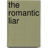 The Romantic Liar door Lawrence Perry