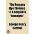 The Romany Rye (Volume 1); A Sequel To "