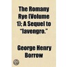 The Romany Rye (Volume 1); A Sequel To " by George Henry Borrow