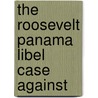 The Roosevelt Panama Libel Case Against door Spain United States