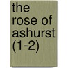 The Rose Of Ashurst (1-2) door Anne Marsh-Caldwell