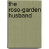 The Rose-Garden Husband