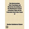 The Rosicrucians; Their Teachings And My door Reuben Swinburne Clymer