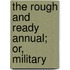 The Rough And Ready Annual; Or, Military