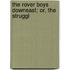 The Rover Boys Downeast; Or, The Struggl