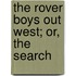 The Rover Boys Out West; Or, The Search