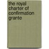 The Royal Charter Of Confirmation Grante