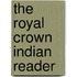The Royal Crown Indian Reader