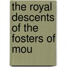 The Royal Descents Of The Fosters Of Mou door Mel Foster
