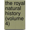 The Royal Natural History (Volume 4) by Richard Lydekker