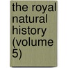 The Royal Natural History (Volume 5) door Lydekker