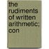 The Rudiments Of Written Arithmetic; Con