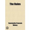 The Ruins; Or, A Survey Of The Revolutio by Constantin-Fran�Ois Volney