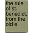 The Rule Of St. Benedict, From The Old E