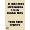 The Rulers Of The South (Volume 1); Sici door Francis Marion Crawford