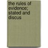 The Rules Of Evidence; Stated And Discus