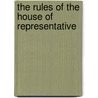 The Rules Of The House Of Representative by South Carolina. Representatives