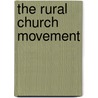 The Rural Church Movement door Edwin Lee Earp