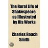 The Rural Life Of Shakespeare, As Illust door Charles Roach Smith