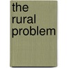 The Rural Problem door Henry Devenish Harben