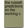 The Russell Predictions On The Working C door John Bowen