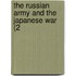 The Russian Army And The Japanese War (2
