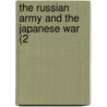 The Russian Army And The Japanese War (2 by Alekse? Nikolaevich Kuropatkin