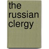 The Russian Clergy door Jean Gagarin