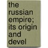 The Russian Empire; Its Origin And Devel