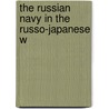 The Russian Navy In The Russo-Japanese W door Nikolai Lavrentevich Klado