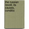 The Russian Revolt; Its Causes, Conditio door Edmund Noble