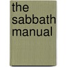The Sabbath Manual door Justin Edwards