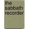 The Sabbath Recorder door American Sabbath Tract Society