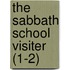 The Sabbath School Visiter (1-2)