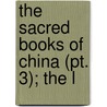 The Sacred Books Of China (Pt. 3); The L door James Confucius