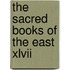 The Sacred Books Of The East Xlvii