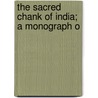 The Sacred Chank Of India; A Monograph O door James Hornell