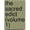 The Sacred Edict (Volume 1) door Emperor Of China Kang-Hsi