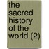 The Sacred History Of The World (2)