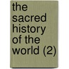 The Sacred History Of The World (2) door Sharon Turner