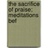 The Sacrifice Of Praise; Meditations Bef