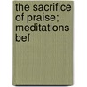 The Sacrifice Of Praise; Meditations Bef door Herman Bavinck