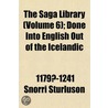 The Saga Library (Volume 6); Done Into E by Sturluson Snorri Sturluson
