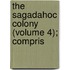 The Sagadahoc Colony (Volume 4); Compris